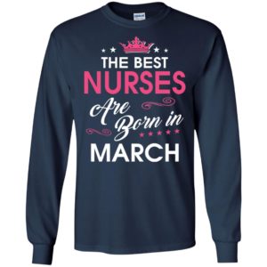 Birthday gift for nurses born in march long sleeve