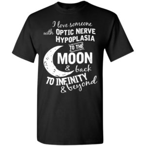 Optic nerve hypoplasia awareness love moon back to infinity t-shirt