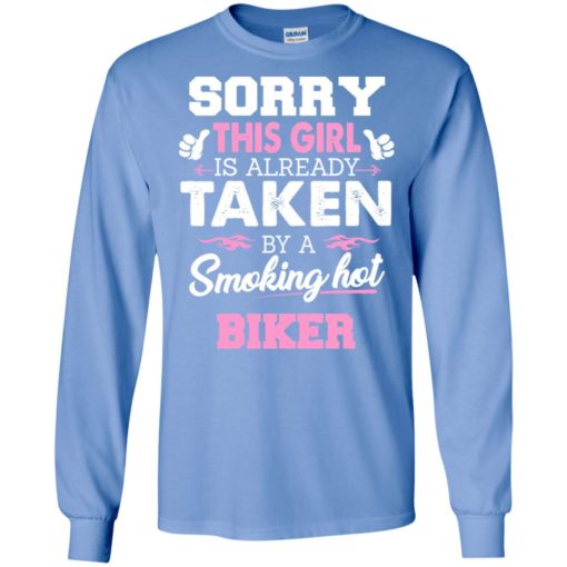 Biker – gift for girlfriend wife or lover – sorry this girl is already taken by smokin hot long sleeve