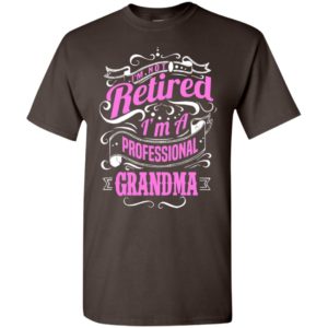 I’m not retired i’m a professional grandma nana gift for mother’s day t-shirt