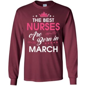 Birthday gift for nurses born in march long sleeve