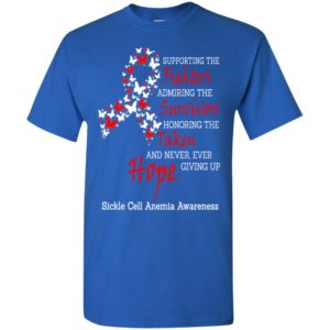 Sickle cell anemia awareness fighters survivors taken hope t-shirt