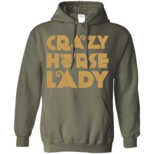 Crazy horse lady gift for horse girls grandma mother sister aunts hoodie