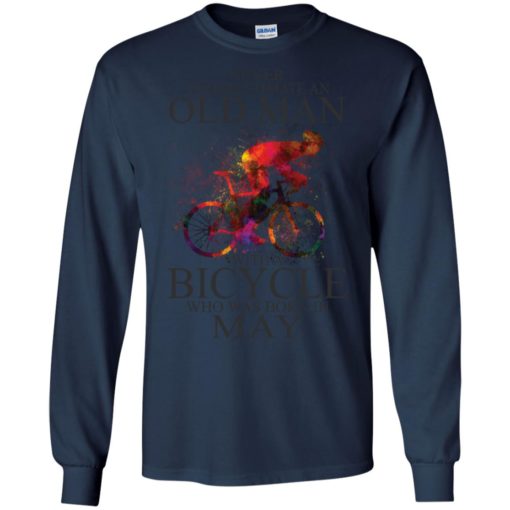 Never underestimate an old man with a bicycle who was born in may long sleeve