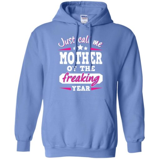 Just call me mother of the freaking year funny humor lady hoodie