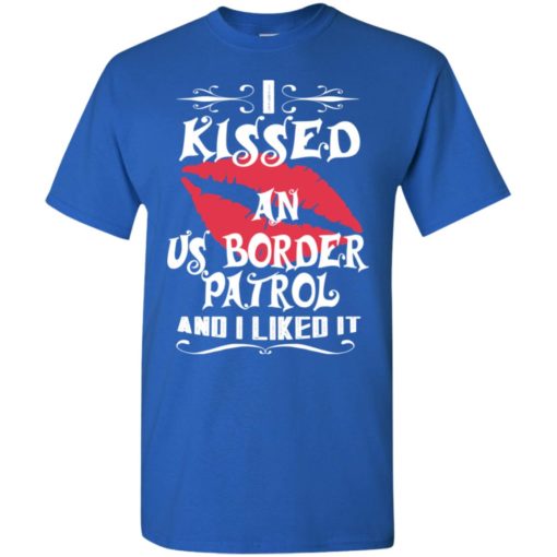 I kissed us border patrol and i like it – lovely couple gift ideas valentine’s day anniversary ideas t-shirt