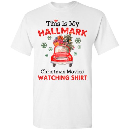 This is my hallmark christmas movies watching shirt t-shirt