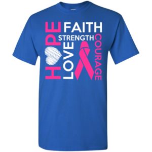 Hope faith love strength cancer awareness gifts t-shirt