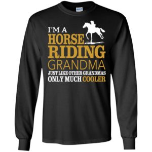 I’m horse riding grandma just except much cooler funny horses gifts for mother’s day long sleeve