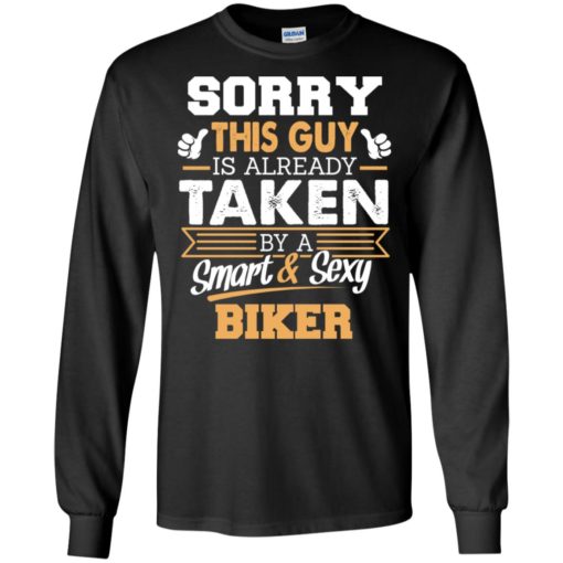 Biker – gift for boyfriend husband or lover – sorry this guy is already taken by smart and sexy long sleeve