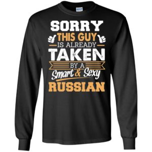 Russian – gift for boyfriend husband or lover – sorry this guy is already taken by smart and sexy long sleeve