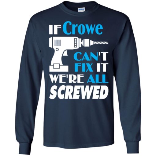 If crowe can’t fix it we all screwed crowe name gift ideas long sleeve