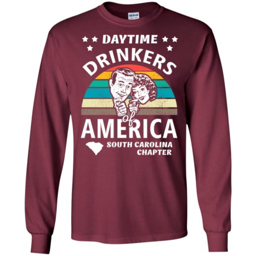 Daytime drinkers of america t-shirt south carolina chapter alcohol beer wine long sleeve