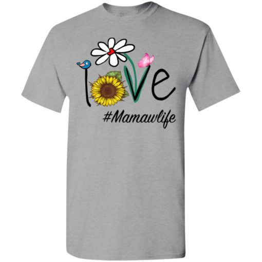 Love mamawlife heart floral gift mamaw life mothers day gift t-shirt