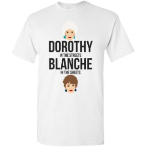 Dorothy in streets blanche in sheets t-shirt