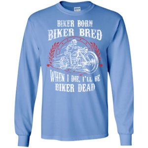 Biker halloween gift when i die i willl be biker dead long sleeve