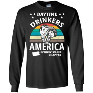 Daytime drinkers of america t-shirt pennsylvania chapter alcohol beer wine long sleeve