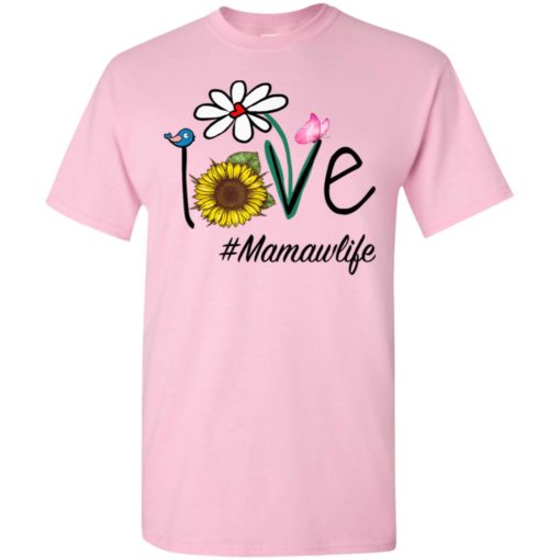 Love mamawlife heart floral gift mamaw life mothers day gift t-shirt