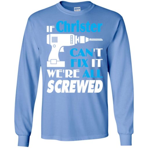 If christer can’t fix it we all screwed christer name gift ideas long sleeve