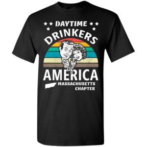 Daytime drinkers of america t-shirt massachusetts chapter alcohol beer wine t-shirt
