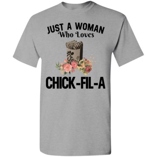 Just a woman who loves chick fil a 4500 t-shirt