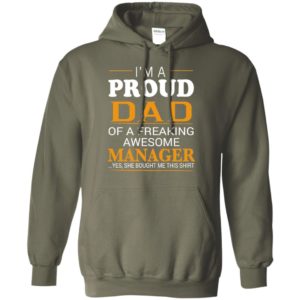 Father gift i’m a proud dad of a freaking awesome manager hoodie