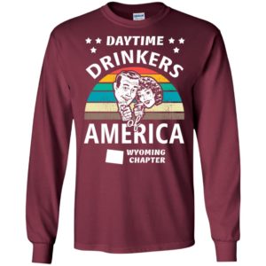 Daytime drinkers of america t-shirt wyoming chapter alcohol beer wine long sleeve