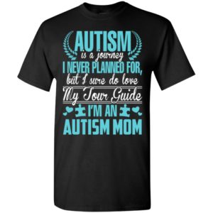 Autism awareness is a journey i’m an autism mom and love my tour guide t-shirt and mug t-shirt