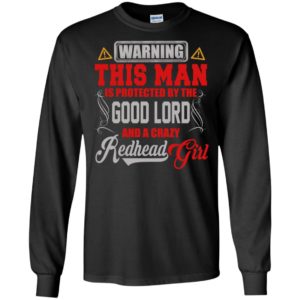 Sorry this man is protected by good lord and redhead girl funny boyfriend couple long sleeve