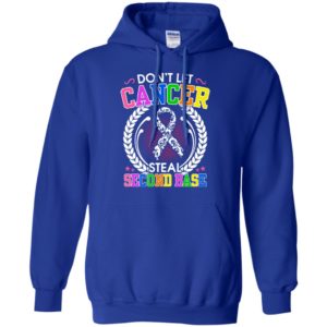 Dont let cancer steal second base gifts hoodie