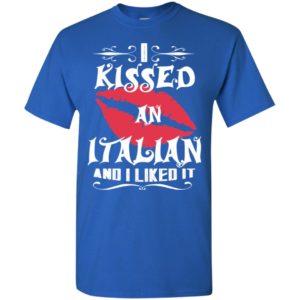 I kissed italian and i like it – lovely couple gift ideas valentine’s day anniversary ideas t-shirt