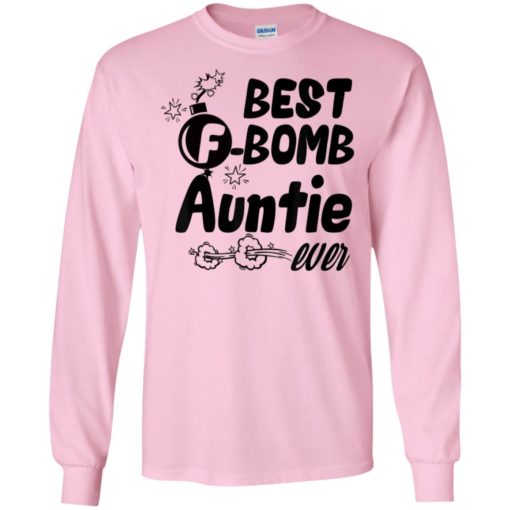 Best f-bomb auntie ever gift for women aunts aunt auntie sister long sleeve