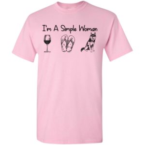 I’m a simple woman wine flip flops husky dog lover t-shirt