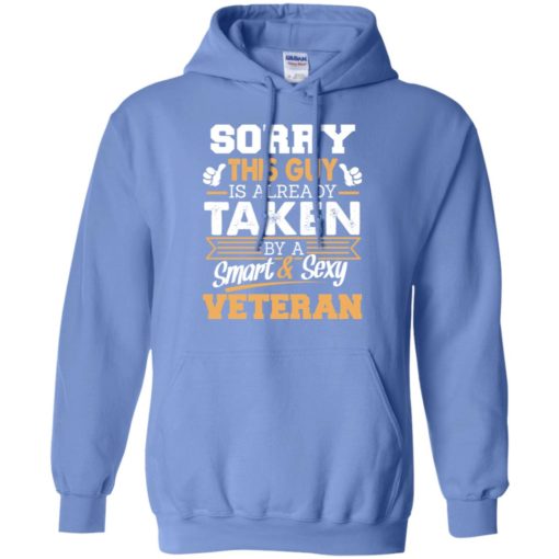 Veteran – gift for boyfriend husband or lover – sorry this guy is already taken by smart and sexy hoodie