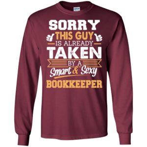 Bookkeeper – gift for boyfriend husband or lover – sorry this guy is already taken by smart and sexy long sleeve