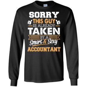 Accountant – gift for boyfriend husband or lover – sorry this guy is already taken by smart and sexy long sleeve