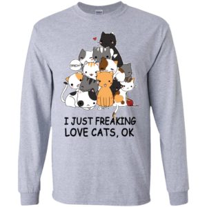 I just freaking love cats ok meow funny cat tree long sleeve