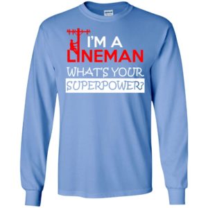 I’m a lineman what’s your superpower gift for dad father’s day long sleeve