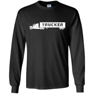 Trucker truck art gift for trucks drivers – truck lover long sleeve