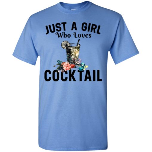 Just a girl who loves cocktail t-shirt