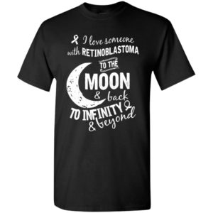 Retinoblastoma awareness love moon back to infinity t-shirt