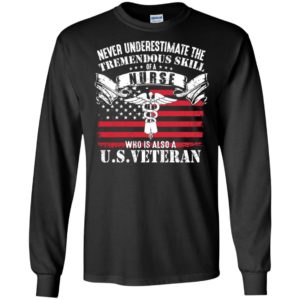 Nurse u s veteran never underestimate long sleeve