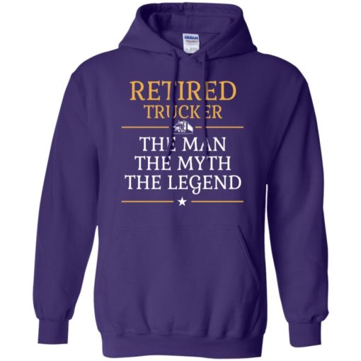 Retired trucker the man the myth the legend retirement gift for dad father grandpa hoodie
