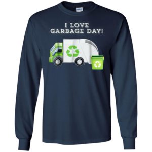 I love garbage day funny little kids trash truck lovers keep clean long sleeve