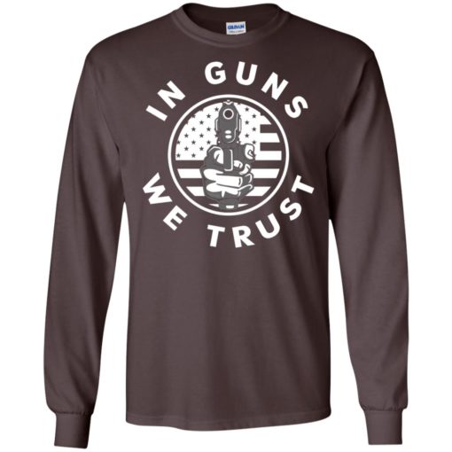 In guns we trust cool usa gun support long sleeve