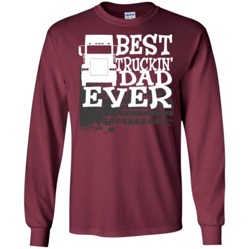 Best truckin’ dad ever night road gift for my trucker christmas long sleeve