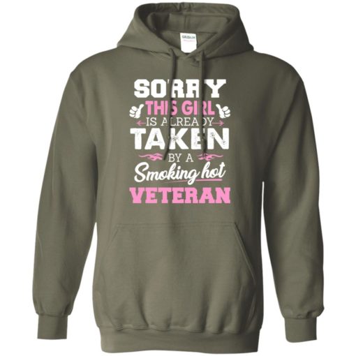 Veteran – gift for girlfriend wife or lover – sorry this girl is already taken by smokin hot hoodie