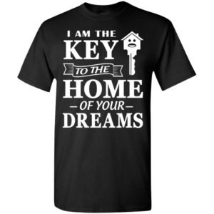 I am the key to the home of your dream t-shirt