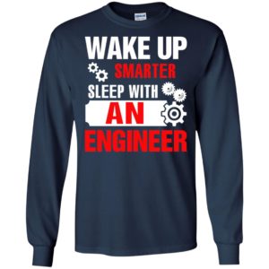 Wake up smarter sleep with an engineer funny long sleeve