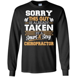 Chiropractor – gift for boyfriend husband or lover – sorry this guy is already taken by smart and sexy long sleeve